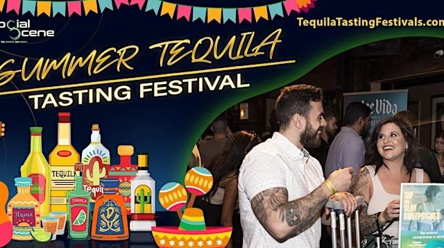 SUMMER TEQUILA TASTING FESTIVAL