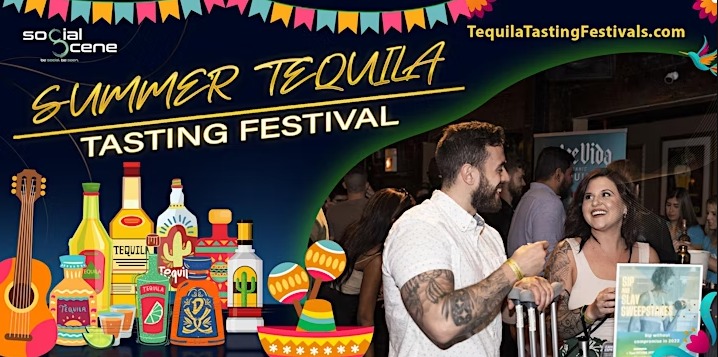 SUMMER TEQUILA TASTING FESTIVAL